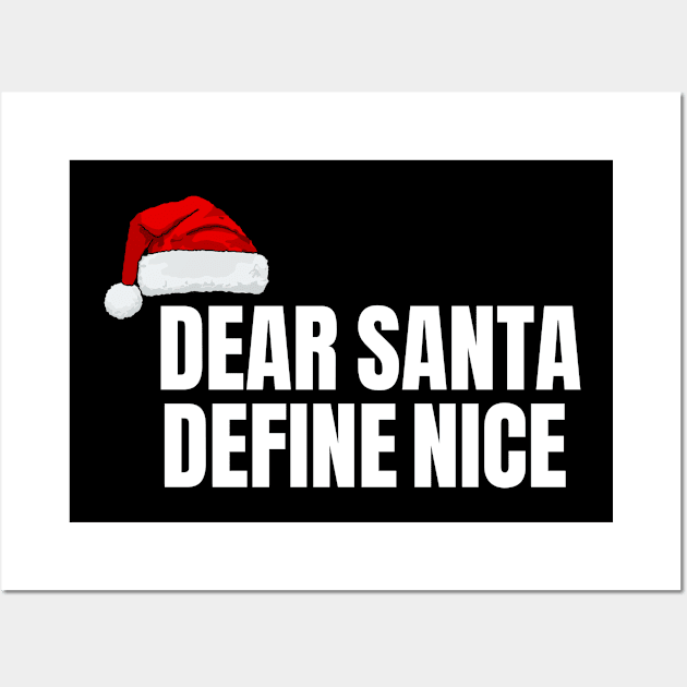 Dear Santa, Define Nice Christmas Wall Art by ChestifyDesigns